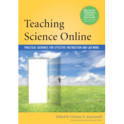 Teaching Science Online: Practical Guidance for Effective Instruction and Lab Work