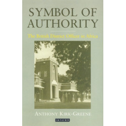 Symbol of Authority: The British District Officer in Africa