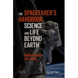 The Spacefarer's Handbook: Science and Life Beyond Earth