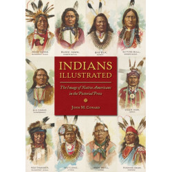 Indians Illustrated: The Image of Native Americans in the Pictorial Press