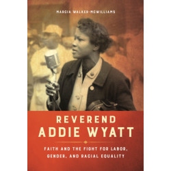 Reverend Addie Wyatt: Faith and the Fight for Labor, Gender, and Racial Equality