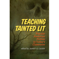Teaching Tainted Lit: Popular American Fiction in Today’s Classroom
