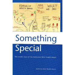 Something Special: The inside story of the Katherine West Health Board