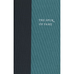 The Spur of Fame: Dialogues of John Adams & Benjamin Rush, 1805-1813