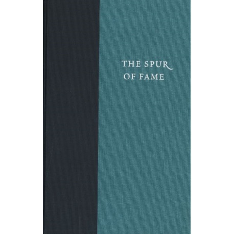 The Spur of Fame: Dialogues of John Adams & Benjamin Rush, 1805-1813