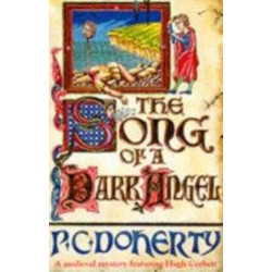 The Song of a Dark Angel (Hugh Corbett Mysteries, Book 8): Murder and treachery abound in this gripping medieval mystery