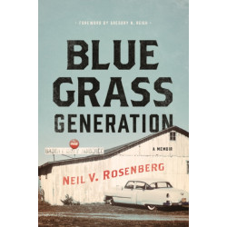 Bluegrass Generation: A Memoir