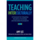 Teaching Interculturally: A Framework for Integrating Disciplinary Knowledge and Intercultural Development