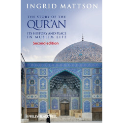 The Story of the Qur'an: Its History and Place in Muslim Life
