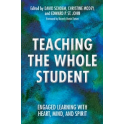 Teaching the Whole Student: Engaged Learning With Heart, Mind, and Spirit