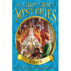 The Lady Grace Mysteries: Loot