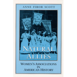 Natural Allies: Women's Associations in American History