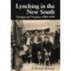 Lynching in the New South: Georgia and Virginia, 1880-1930