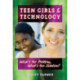 Teen Girls and Technology: What's the Problem, What's the Solution?