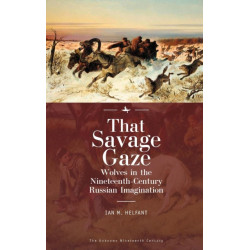 That Savage Gaze: Wolves in the Nineteenth-Century Russian Imagination