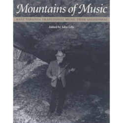 Mountains of Music: West Virginia Traditional Music from Goldenseal