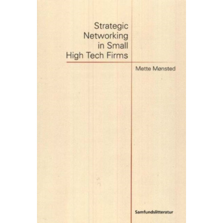 Strategic Networking in Small High Tech Firms