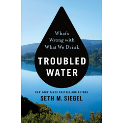 Troubled Water: What's Wrong with What We Drink