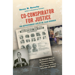 Co-conspirator for Justice: The Revolutionary Life of Dr. Alan Berkman