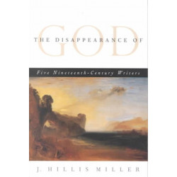 The Disappearance of God: FIVE NINETEENTH-CENTURY WRITERS