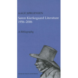 Søren Kierkegaard Literature 1956-2006: A Bibliography