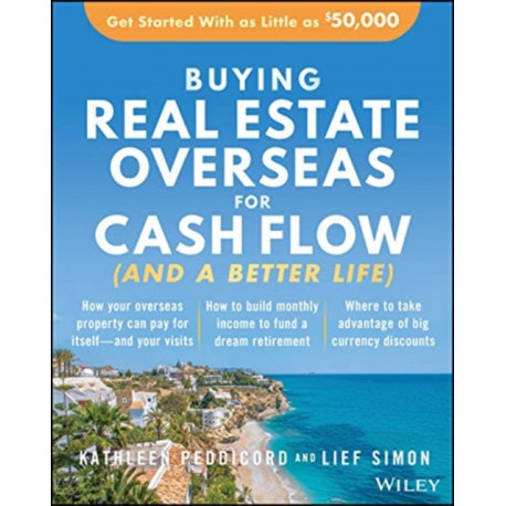 Buying Real Estate Overseas For Cash Flow (And A Better Life): Get Started With As Little As $50,000