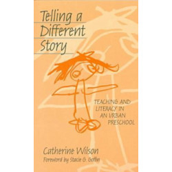 Telling a Different Story: Teaching and Literacy in an Urban Preschool
