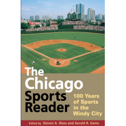 The Chicago Sports Reader: 100 Years of Sports in the Windy City