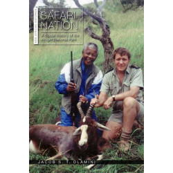 Safari Nation: A Social History of the Kruger National Park