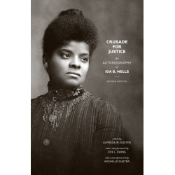 Crusade for Justice: The Autobiography of Ida B. Wells, Second Edition