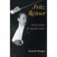 Fritz Reiner, Maestro and Martinet