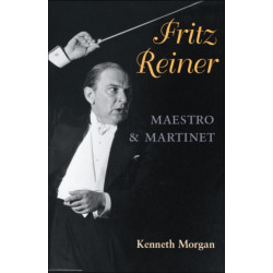 Fritz Reiner, Maestro and Martinet