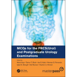 MCQs for the FRCS(Urol) and Postgraduate Urology Examinations