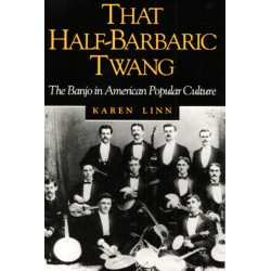 That Half-Barbaric Twang: The Banjo in American Popular Culture