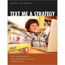 Text Me a Strategy: How to Encourage Students to Develop Skills They Need to Become Independent Learners