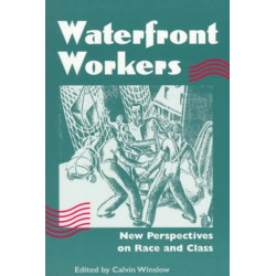 Waterfront Workers: New Perspectives on Race and Class