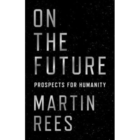 On the Future: Prospects for Humanity