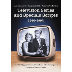 Television Series and Specials Scripts, 1946-1992: A Catalog of the American Radio Archives Collection