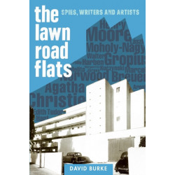 The Lawn Road Flats: Spies, Writers and Artists