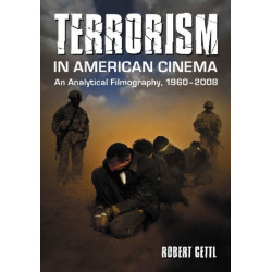 Terrorism in American Cinema: An Analytical Filmography, 1960-2008
