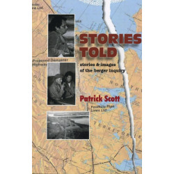 Stories Told: Stories and Images of the Berger Inquiry, Second Edition