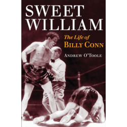 Sweet William: The Life of Billy Conn