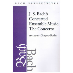 Bach Perspectives, Volume 7: J. S. Bach's Concerted Ensemble Music: the Concerto