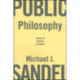Public Philosophy: Essays on Morality in Politics