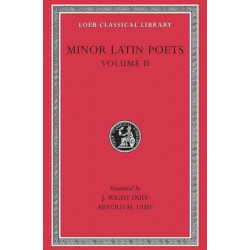 Minor Latin Poets, Volume II: Florus. Hadrian. Nemesianus. Reposianus. Tiberianus. Dicta Catonis. Phoenix. Avianus. Rutilius Namatianus. Others