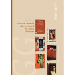 The John H. Meier, Jr. Governor General’s Literary Award for Fiction Collection: 1936-2009