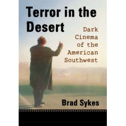 Terror in the Desert: Dark Cinema of the American Southwest