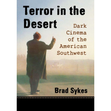 Terror in the Desert: Dark Cinema of the American Southwest