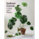 Indoor Green: Living with Plants