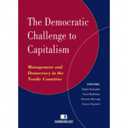 The Democratic Challenge to Capitalism: Management & Democracy in the Nordic Countries